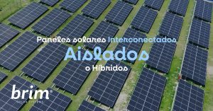 Paneles Solares Interconectados, Híbridos o Aislados con Baterías: ¿Cuál Necesitas Realmente?